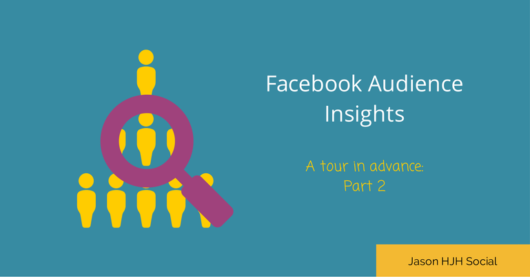 Facebook Audience Insights Tour in Advance Part 2