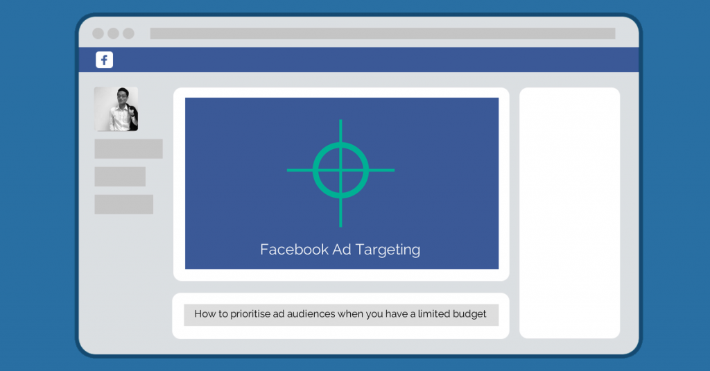 Facebook Ads: How to prioritise ad targeting with a limited budget