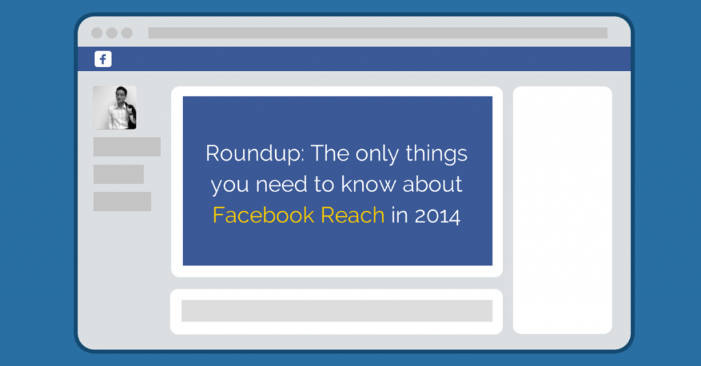 Everything you need to know about Facebook Reach in 2014